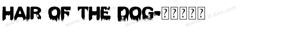 Hair of the dog字体转换